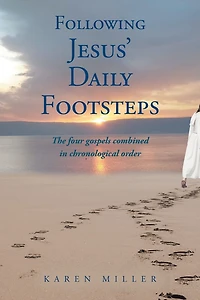 Following Jesus' Daily Footsteps: The four gospels combined chronological order