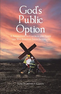 God's Public Option: A Separation of Church and State the Way Jehovah Jireh Intended