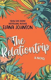 The Relationtrip: A Slow Burn Vacation Romance