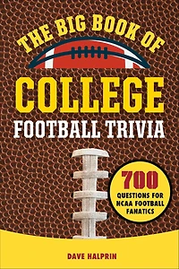 The Big Book of College Football Trivia: 700 Questions for NCAA Fanatics