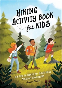 Hiking Activity Book for Kids: 35 Fun Projects Your Next Outdoor Adventure