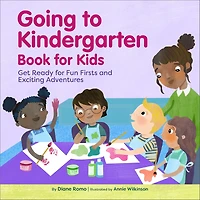 Going to Kindergarten Book for Kids: Get Ready Fun Firsts and Exciting Adventures