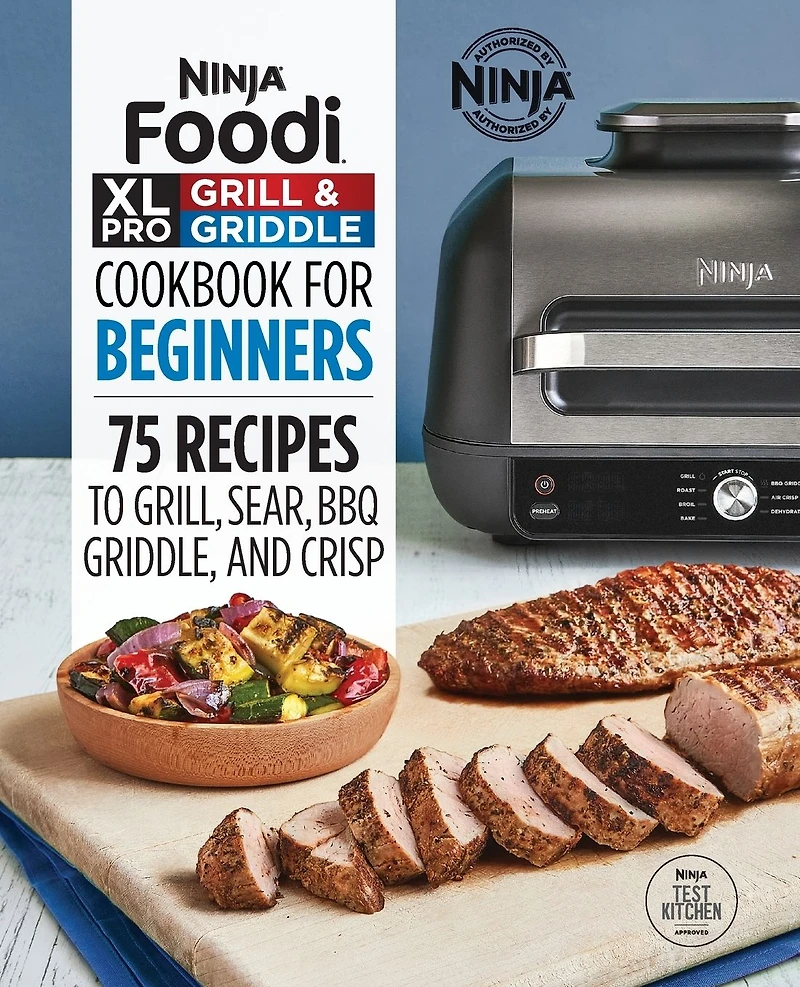 Ninja® FoodiT XL Pro Grill & Griddle Cookbook for Beginners: 75 Recipes to Grill, Sear, BBQ, Griddle, and Crisp