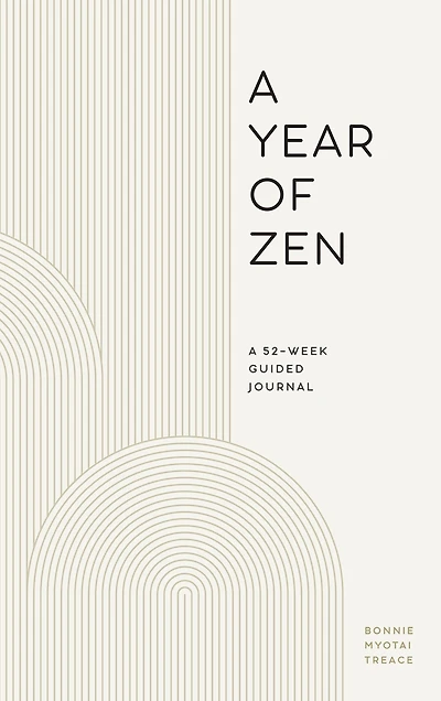 A Year of Zen: 52-Week Guided Journal