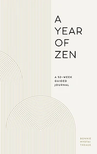 A Year of Zen: 52-Week Guided Journal