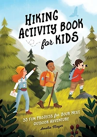 Hiking Activity Book for Kids: 35 Fun Projects Your Next Outdoor Adventure