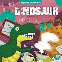 Do NOT Hire a Dinosaur Babysitter
