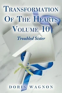 Transformation of the Hearts, Volume 10: Troubled Sister