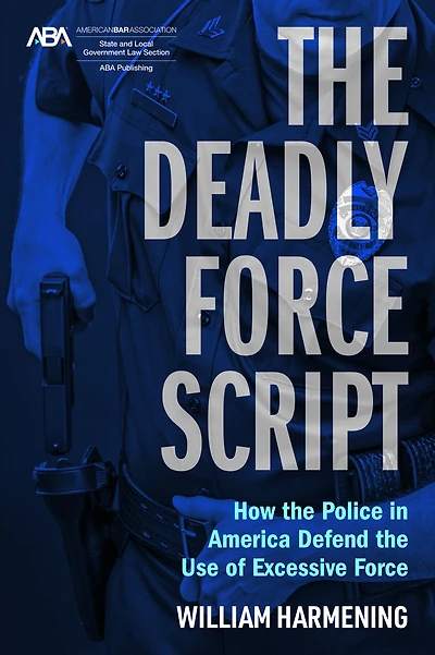 the Deadly Force Script: How Police America Defend Use of Excessive