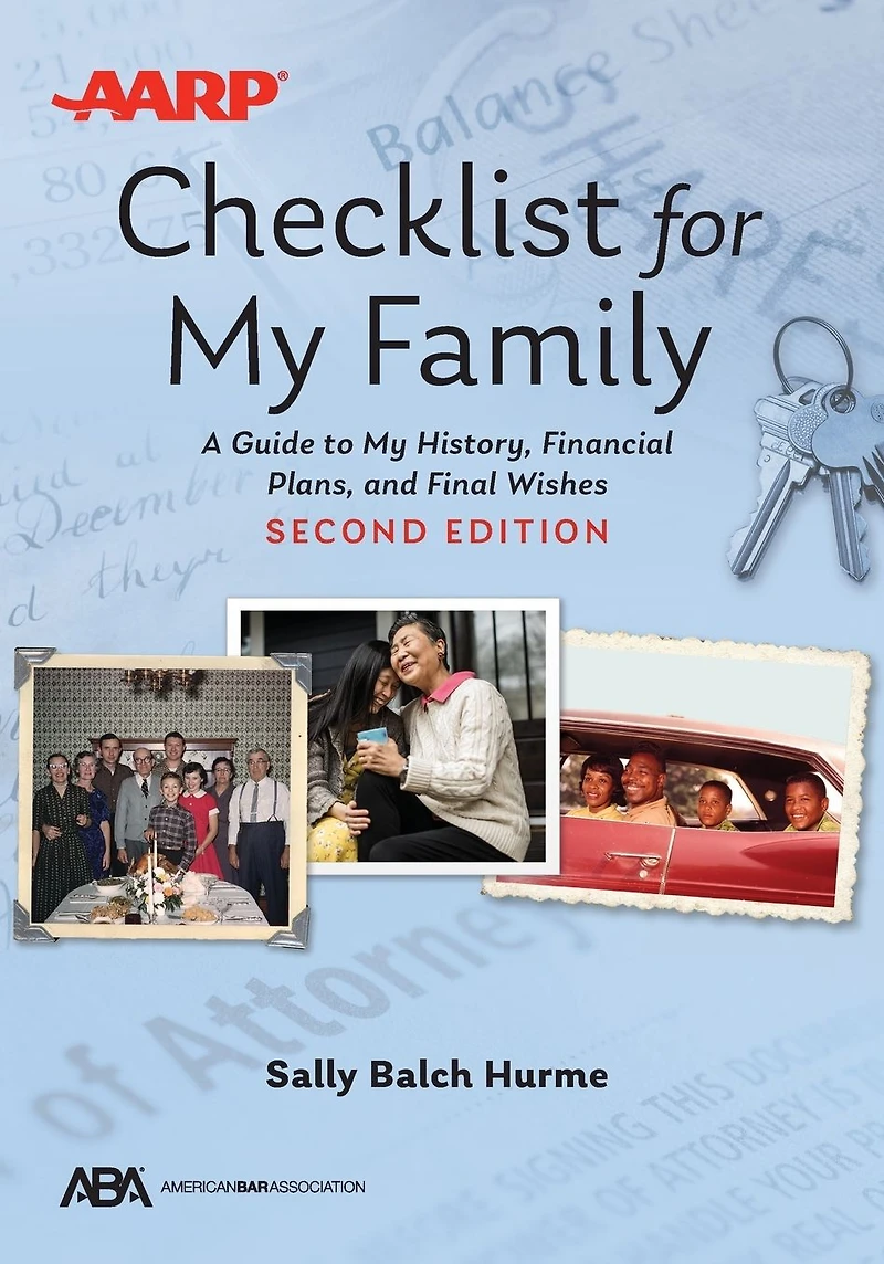 ABA/AARP Checklist for My Family: A Guide to History, Financial Plans, and Final Wishes, Second Edition