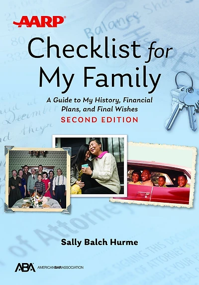 ABA/AARP Checklist for My Family: A Guide to History, Financial Plans, and Final Wishes, Second Edition