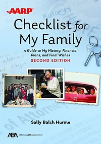 ABA/AARP Checklist for My Family: A Guide to History, Financial Plans, and Final Wishes, Second Edition