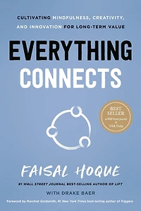 Everything Connects: Cultivating Mindfulness, Creativity, and Innovation for Long-Term Value (Second Edition)