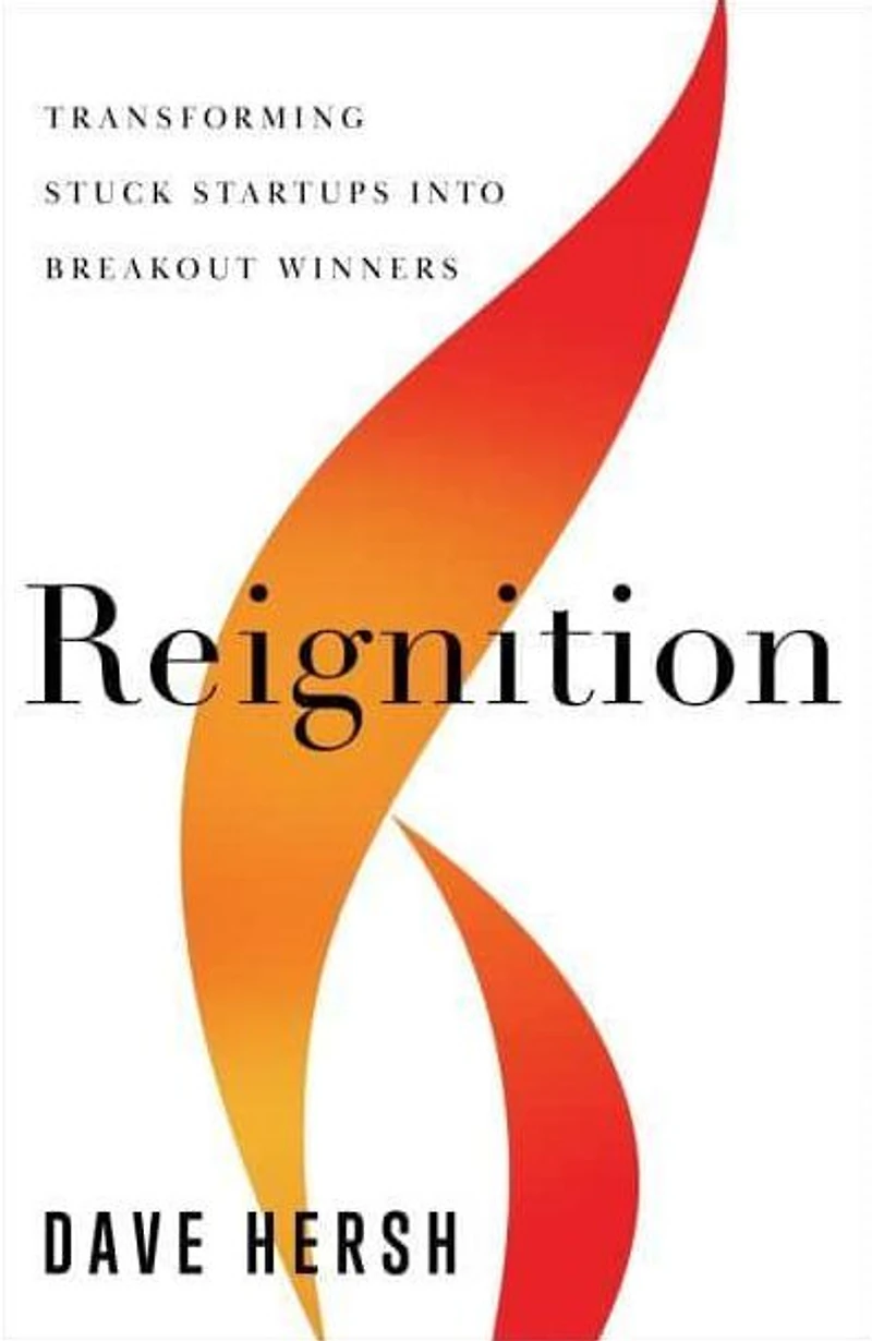 Reignition: Transforming Stuck Startups into Breakout Winners