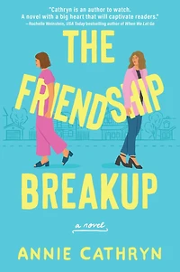 The Friendship Breakup: A Novel