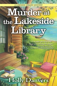 Murder at the Lakeside Library (Lakeside Mystery Series #1)