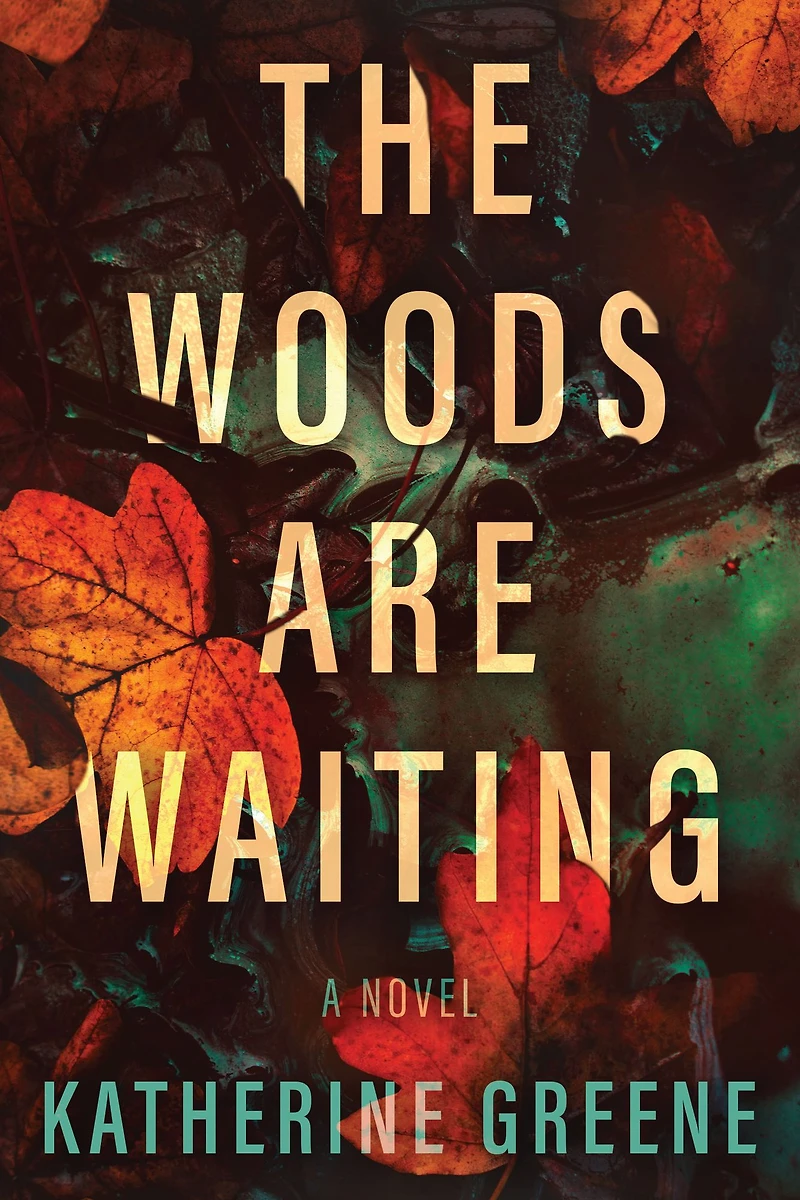 The Woods are Waiting: A Novel