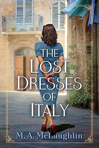 The Lost Dresses of Italy: A Novel