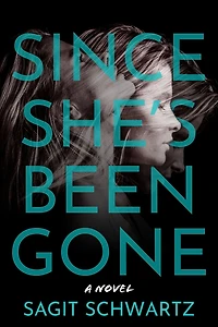 Since She's Been Gone: A Novel