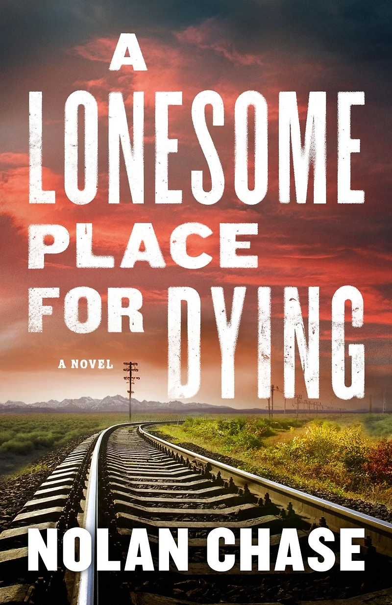 A Lonesome Place for Dying: Novel