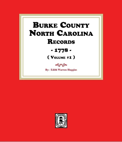Burke County, North Carolina Land Records, 1778. ( Volume #1 )