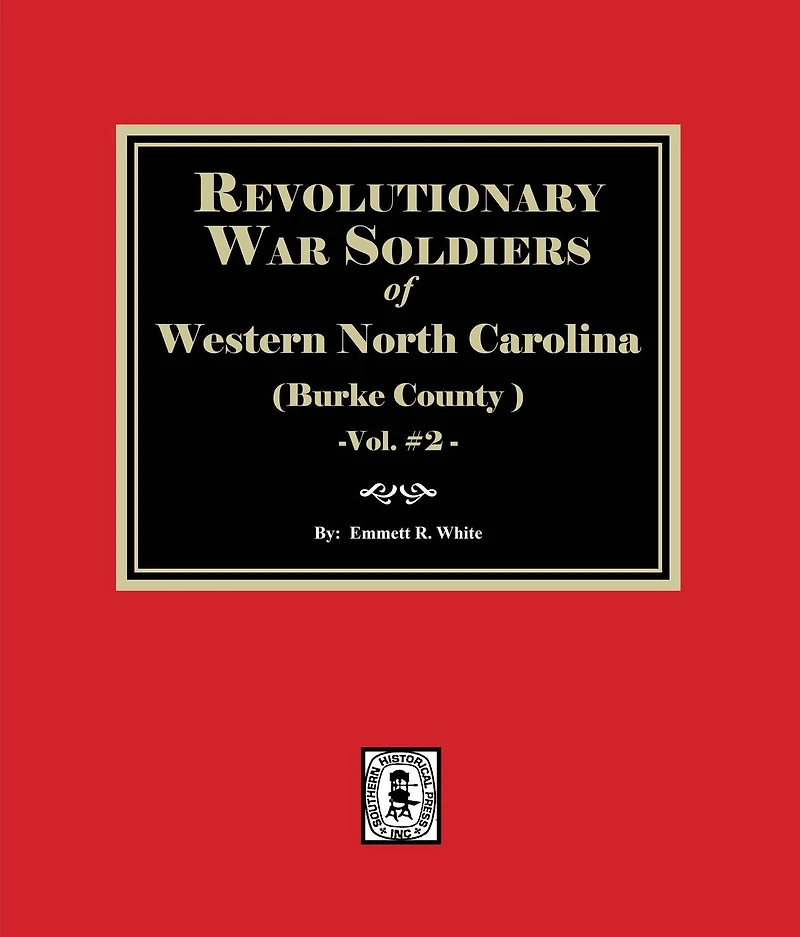 (Burke County, NC) Revolutionary War Soldiers of Western North Carolina. (Volume #2)