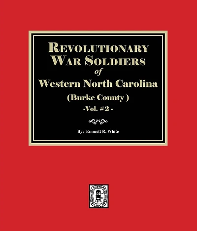 (Burke County, NC) Revolutionary War Soldiers of Western North Carolina. (Volume #2)
