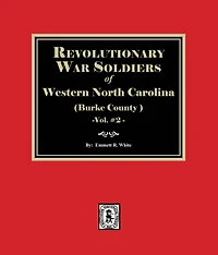 (Burke County, NC) Revolutionary War Soldiers of Western North Carolina. (Volume #2)