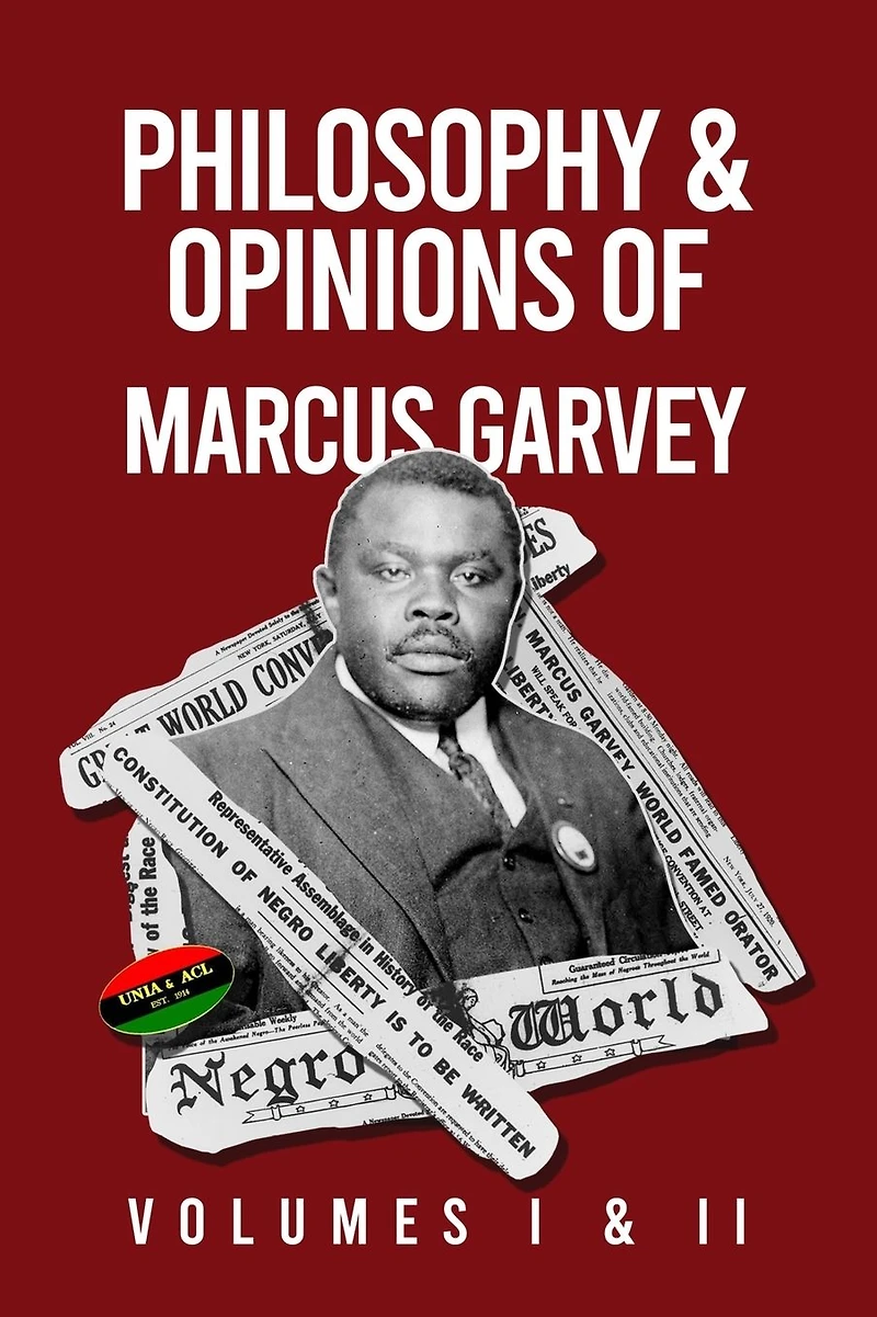 Philosophy and Opinions of Marcus Garvey [Volumes I II One Volume Hardcover