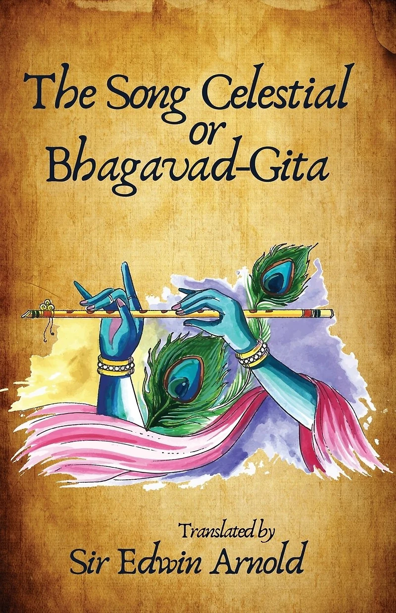 The Song Celestial or Bhagavad-Gita Translated