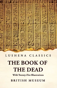 the Book of Dead With Twenty-Five Illustrations