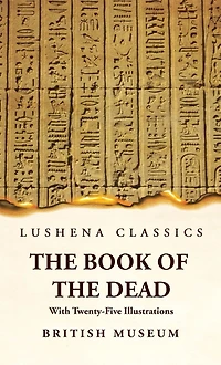 the Book of Dead With Twenty-Five Illustrations