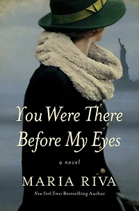 You Were There Before My Eyes: A Novel