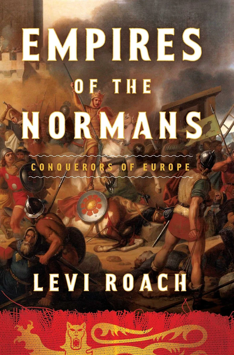 Empires of the Normans: Conquerors Europe