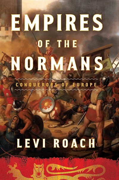 Empires of the Normans: Conquerors Europe