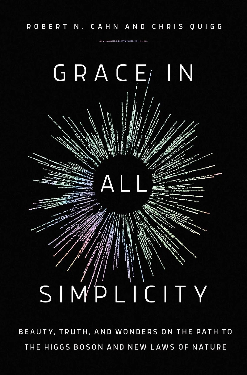 Grace All Simplicity: Beauty, Truth, and Wonders on the Path to Higgs Boson New Laws of Nature