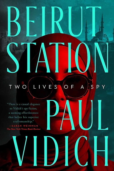 Beirut Station: Two Lives of A Spy: Novel