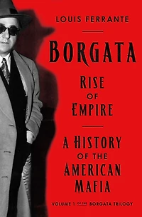 Borgata: Rise of Empire: A History the American Mafia