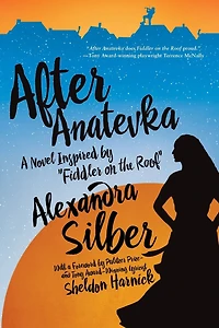 After Anatevka: A Novel Inspired by "Fiddler on the Roof"