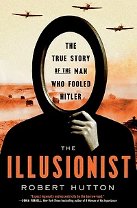 the Illusionist: True Story of Man Who Fooled Hitler