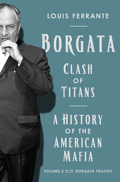 Borgata: Clash of Titans: A History the American Mafia: Volume 2 Borgata Trilogy