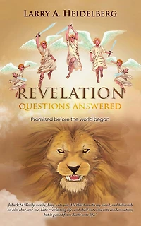 Revelation Questions Answered: Promised Before the World Began