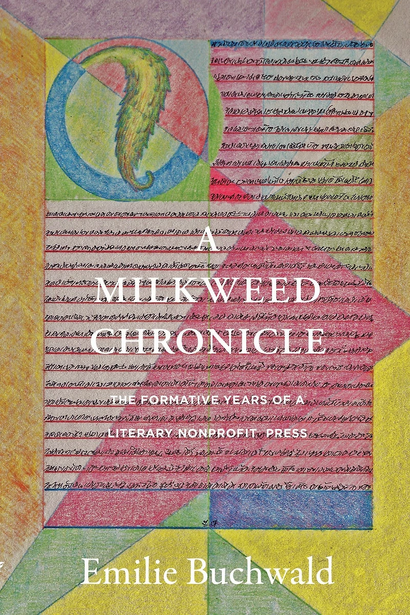 A Milkweed Chronicle: The Formative Years of a Literary Nonprofit Press