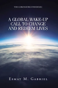 The Coronavirus Pandemic: A Global Wake-Up Call to Change and Redeem Lives