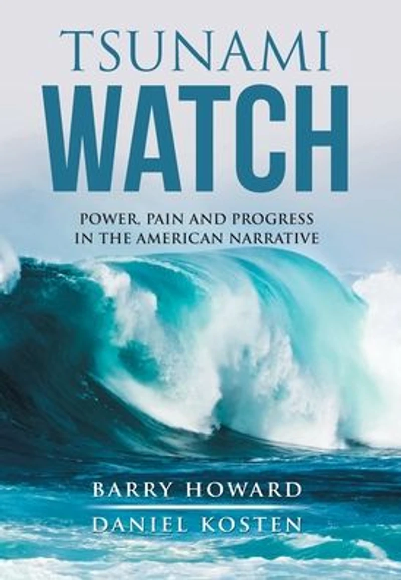 Tsunami Watch: Power, Pain and Progress the American Narrative