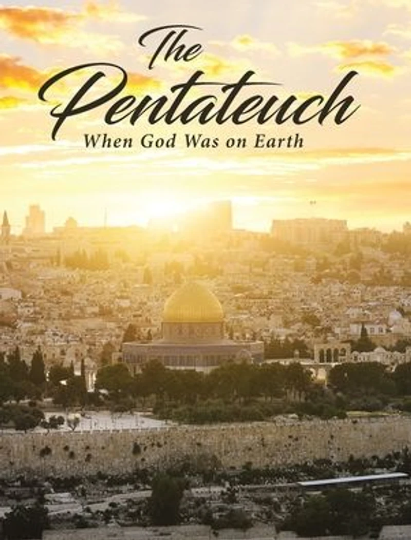 The Pentateuch: When God Was on Earth