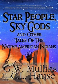 Star People, Sky Gods and Other Tales of the Native American Indians