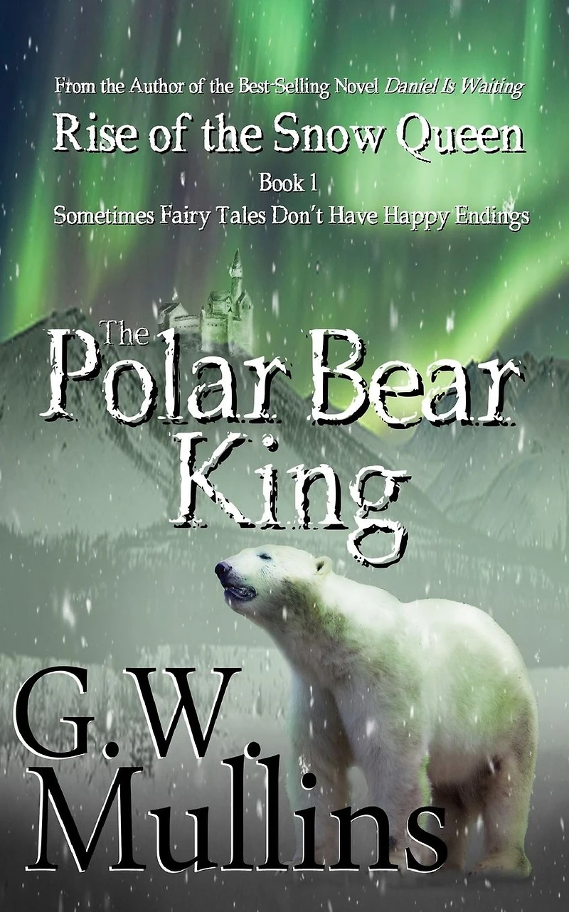 Rise Of The Snow Queen Book One: Polar Bear King