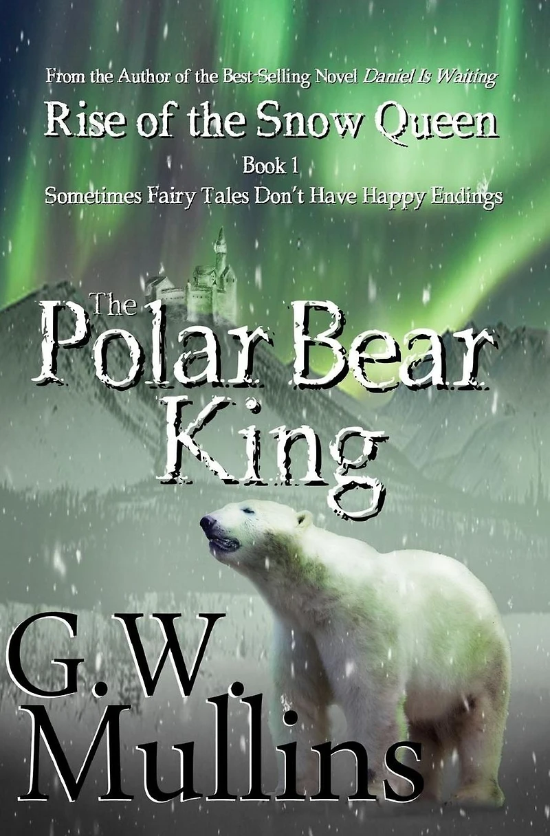 Rise Of The Snow Queen Book One: Polar Bear King