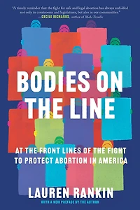 Bodies on the Line: At Front Lines of Fight to Protect Abortion America